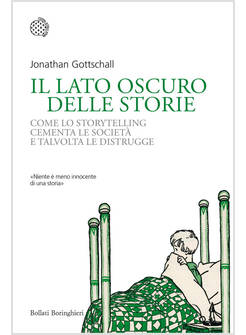IL LATO OSCURO DELLE STORIE COME LO STORYTELLING CEMENTA LE SOCIETA'