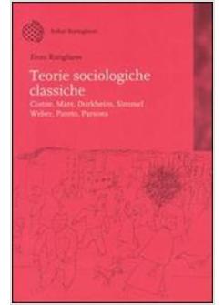 TEORIE SOCIOLOGICHE CLASSICHE