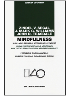 MINDFULNESS. AL DI LA' DEL PENSIERO, ATTRAVERSO IL PENSIERO. EDIZ. AMPLIATA. CON
