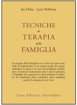 TECNICHE DI TERAPIA DELLA FAMIGLIA