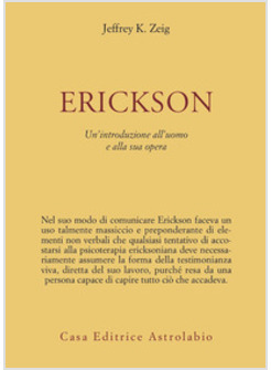 ERICKSON UN'INTRODUZIONE ALL'UOMO E ALLA SUA OPERA