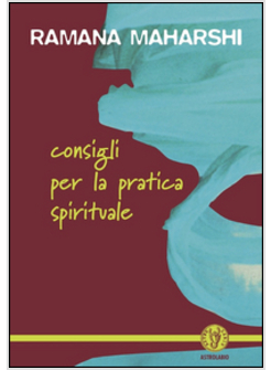 CONSIGLI PER LA PRATICA SPIRITUALE