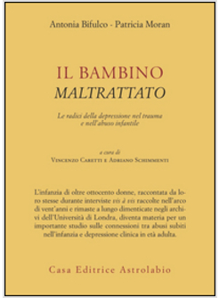 IL BAMBINO MALTRATTATO RADICI DEPRESSIONE ABUSO INFANTILE