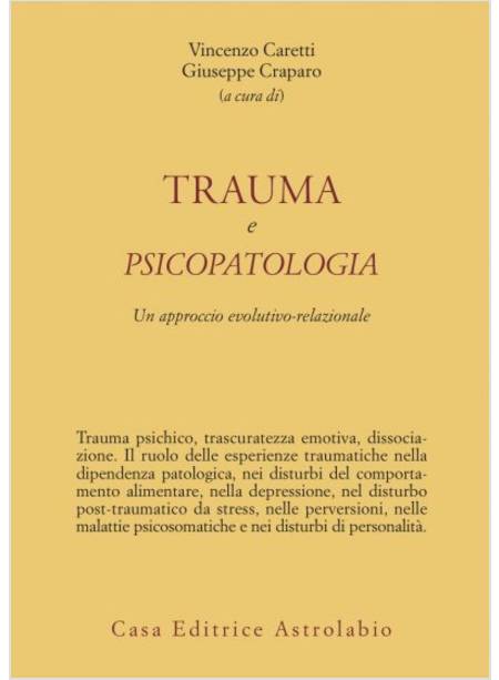 TRAUMA E PSICOPATOLOGIA UN APPROCCIO EVOLUTIVO RELAZIONALE