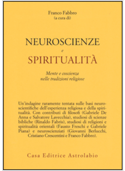 NEUROSCIENZE E SPIRITUALITA'. MENTE E COSCIENZA NELLA TRADIZIONI RELIGIOSE