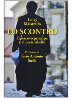 LO SCONTRO. IL VESCOVO PRINCIPE E IL PRETE RIBELLE