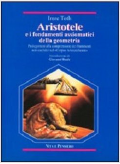 ARISTOTELE E I FONDAMENTI ASSIOMATICI DELLA GEOMETRIA PROLEGOMENI ALLA COMPRENS