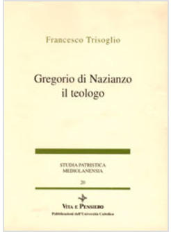 GREGORIO DI NAZIANZO IL TEOLOGO