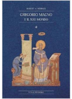 GREGORIO MAGNO E IL SUO MONDO