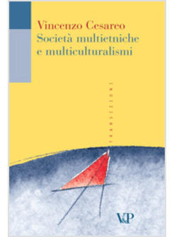 SOCIETA' MULTIETNICHE E MULTICULTURALISMI