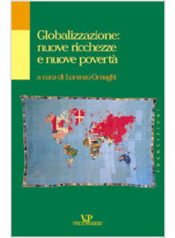 GLOBALIZZAZIONE NUOVE RICCHEZZE E NUOVE POVERTA'