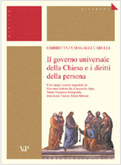 GOVERNO UNIVERSALE DELLA CHIESA E I DIRITTI DELLA PERSONA (IL)