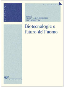 BIOTECNOLOGIE E FUTURO DELL'UOMO