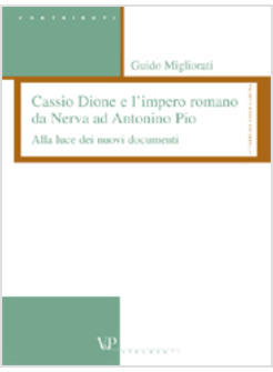 CASSIO DIONE E L'IMPERO ROMANO DA NERVA AD ANTONINO PIO