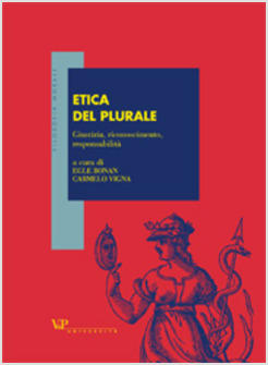 ETICA DEL PLURALE GIUSTIZIA RICONOSCIMENTO RESPONSABILITA'