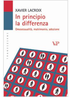 IN PRINCIPIO LA DIFFERENZA OMOSESSUALITA MATRIMONIO E ADOZIONE