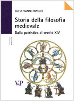 STORIA DELLA FILOSOFIA MEDIEVALE DALLA PATRISTICA AL SECOLO XIV