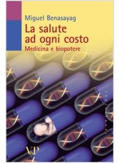 LA SALUTE AD OGNI COSTO MEDICINA E BIOPOTERE