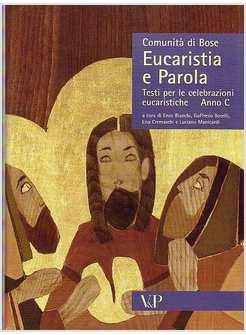 EUCARISTIA E PAROLA C TESTI PER LE CELEBRAZIONI EUCARISTICHE ANNO C