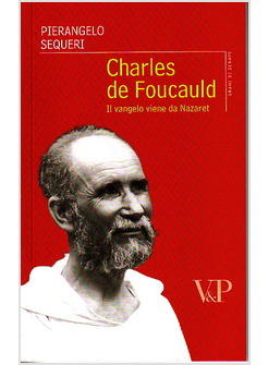 CHARLES DE FOUCAULD IL VANGELO VIENE DA NAZARETH