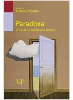 PARADOXA ETICA DELLA CONDIZIONE UMANA