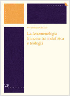 FENOMENOLOGIA FRANCESE TRA METAFISICA E TEOLOGIA (LA)