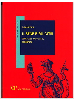 IL BENE E GLI ALTRI. DIFFERENZA, UNIVERSALE, SOLIDARIETA'