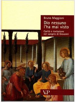 DIO NESSUNO L'HA MAI VISTO CARITA' E RIVELAZIONE NEL VANGELO DI GIOVANNI