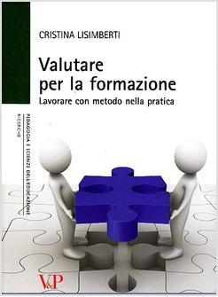 VALUTARE PER LA FORMAZIONE LAVORARE CON METODO NELLA PRATICA