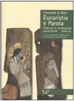 EUCARISTIA E PAROLA. TESTO PER LE CELEBRAZIONI EUCARISTICHE. ANNI A, B, C