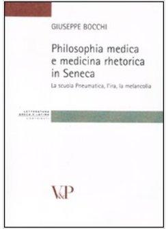 PHILOSOPHIA MEDICA E MEDICINA RETORICA IN SENECA. SCUOLA PNEUMATICA, IRA, MELANC