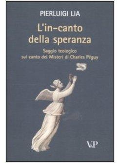 IN-CANTO DELLA SPERANZA.SAGGIO TEOLOGICO SUL CANTO DEI MISTERI DI CHARLES PEGUY
