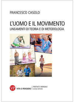 UOMO E IL MOVIMENTO. LINEAMENTI DI TEORIA E DI METODOLOGIA (L')