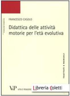 DIDATTICA DELLE ATTIVITA' MOTORIE PER L'ETA' EVOLUTIVA