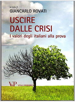 USCIRE DALLA CRISI. I VALORI DEGLI ITALIANI ALLA PROVA