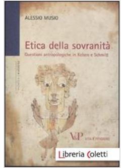 ETICA DELLA SOVRANITA. QUESTIONI ANTROPOLOGICHE IN KELSEN E SCHMITT