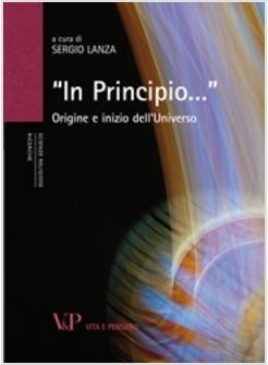 IN PRINCIPIO. ORIGINE E INIZIO DELL'UNIVERSO