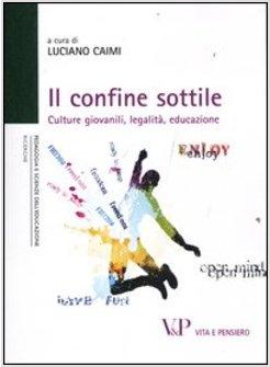 IL CONFINE SOTTILE. CULTURE GIOVANILI, LEGALITA, EDUCAZIONE