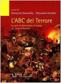 L'ABC DEL TERRORE. LE ARMI DI DISTRUZIONE DI MASSA NEL TERZO MILLENNIO 