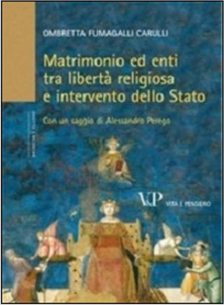 MATRIMONIO ED ENTI TRA LIBERTA' RELIGIOSA ED INTERVENTO DELLO STATO