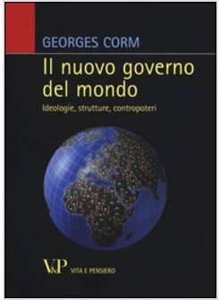 IL NUOVO GOVERNO DEL MONDO. IDEOLOGIE, STRUTTURE, CONTROPOTERI