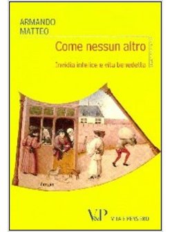 COME NESSUN ALTRO. INVIDIA INFELICE E VITA BENEDETTA