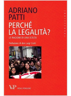 PERCHE' LA LEGALITA'? LE RAGIONI DI UNA SCELTA
