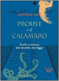 PROUST E IL CALAMARO. STORIA E SCIENZA DEL CERVELLO CHE LEGGE