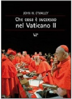 CHE COSA E' SUCCESSO NEL VATICANO II