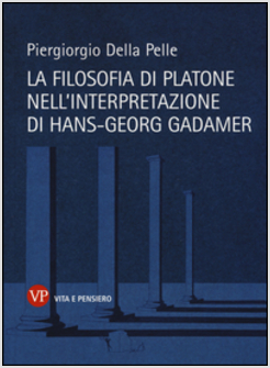 LA FILOSOFIA DI PLATONE NELL'INTERPRETAZIONE DI HANS-GEORG GADAMER