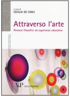 ATTRAVERSO L'ARTE. PERCORSI FILOSOFICI ED ESPERIENZE EDUCATIVE