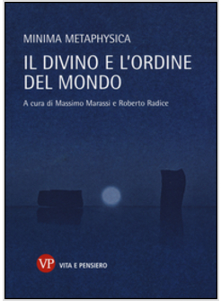 MINIMA METAPHYSICA. IL DIVINO E L'ORDINE DEL MONDO