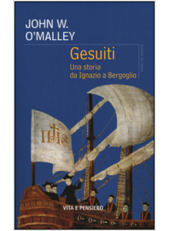 GESUITI. UNA STORIA DA IGNAZIO A BERGOGLIO