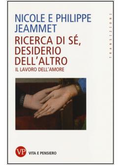RICERCA DI SE', DESIDERIO DELL'ALTRO. IL LAVORO DELL'AMORE